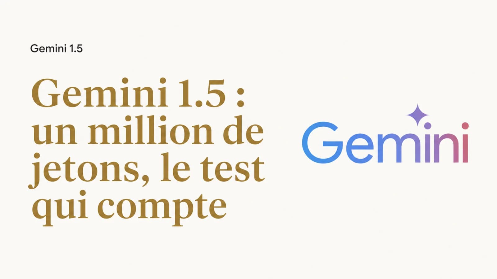 Illustration de l’article « Gemini 1.5 : un million de jetons, et le test qui compte »