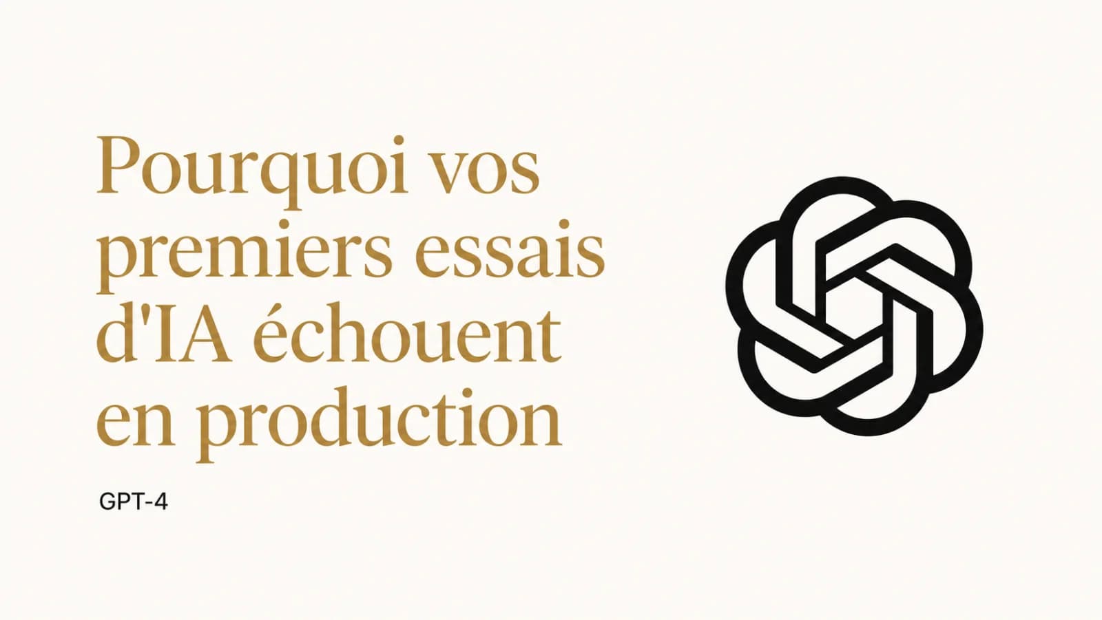 Illustration de l’article « GPT-4 : pourquoi vos premiers essais échouent en production »