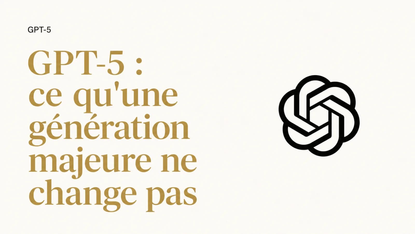 Illustration de l’article « GPT-5 : ce qu'une génération majeure ne change pas »