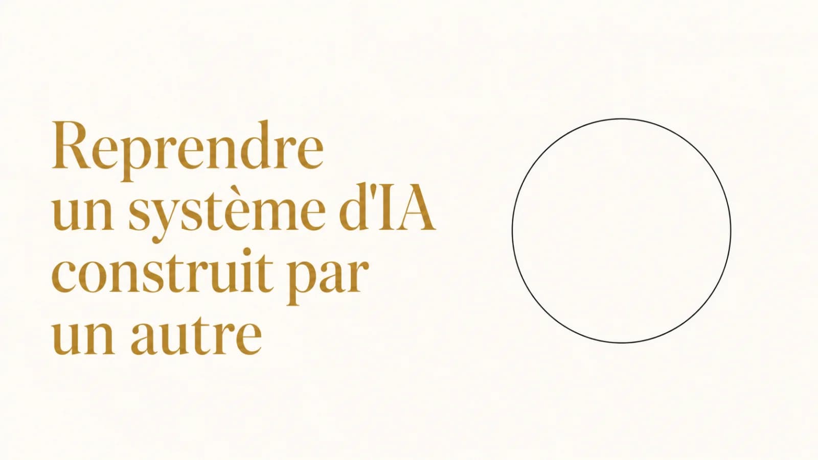 Illustration de l’article « Reprendre un système d'IA construit par quelqu'un d'autre »